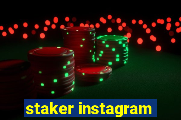 staker instagram